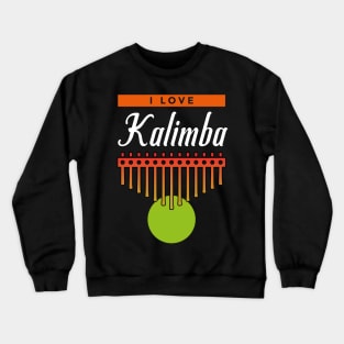 i love Kalimba Thump Piano African Music Instrument Gift Crewneck Sweatshirt